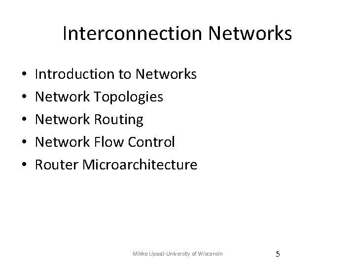 Interconnection Networks • • • Introduction to Networks Network Topologies Network Routing Network Flow