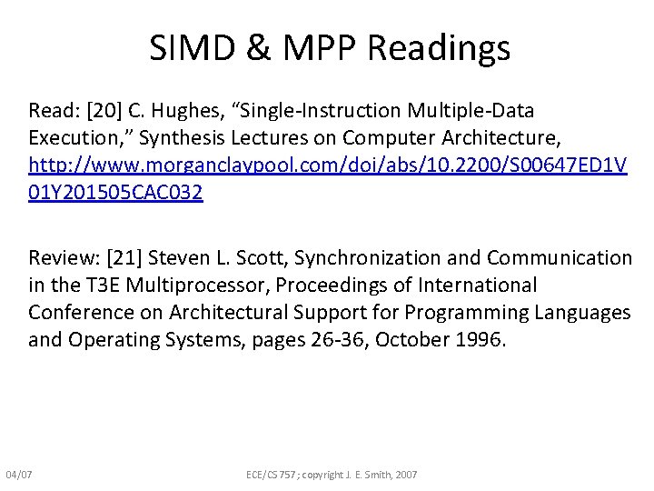 SIMD & MPP Readings Read: [20] C. Hughes, “Single-Instruction Multiple-Data Execution, ” Synthesis Lectures