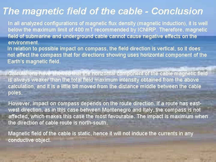 The magnetic field of the cable - Conclusion In all analyzed configurations of magnetic