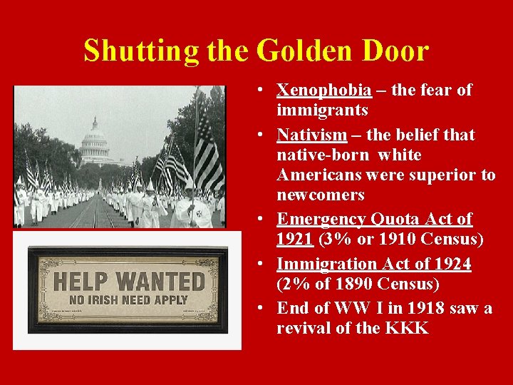 Shutting the Golden Door • Xenophobia – the fear of immigrants • Nativism –