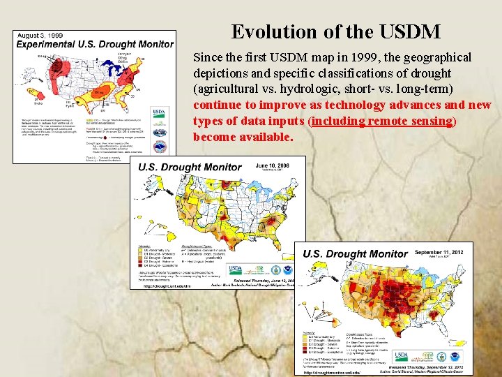Evolution of the USDM Since the first USDM map in 1999, the geographical depictions