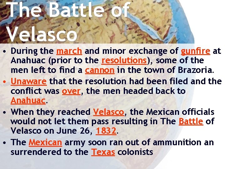 The Battle of Velasco • During the march and minor exchange of gunfire at