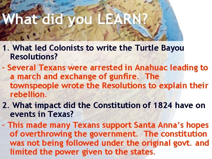 What did you LEARN? 1. What led Colonists to write the Turtle Bayou Resolutions?
