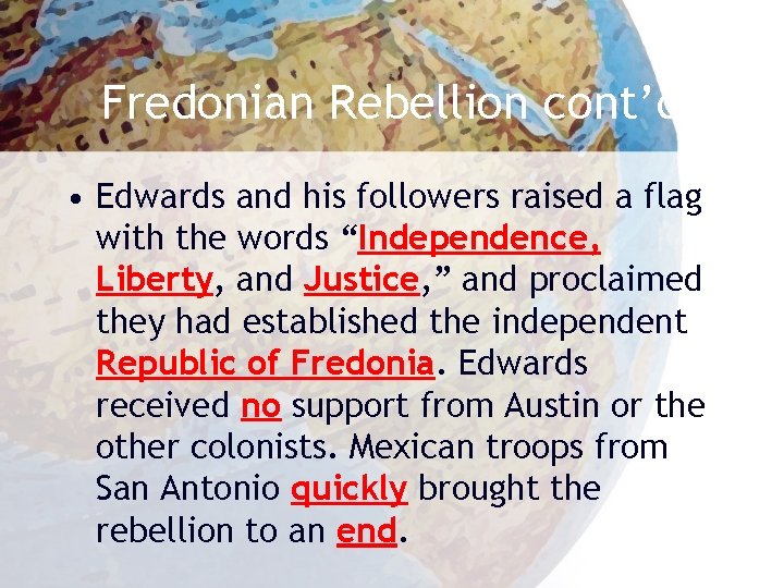 Fredonian Rebellion cont’d • Edwards and his followers raised a flag with the words