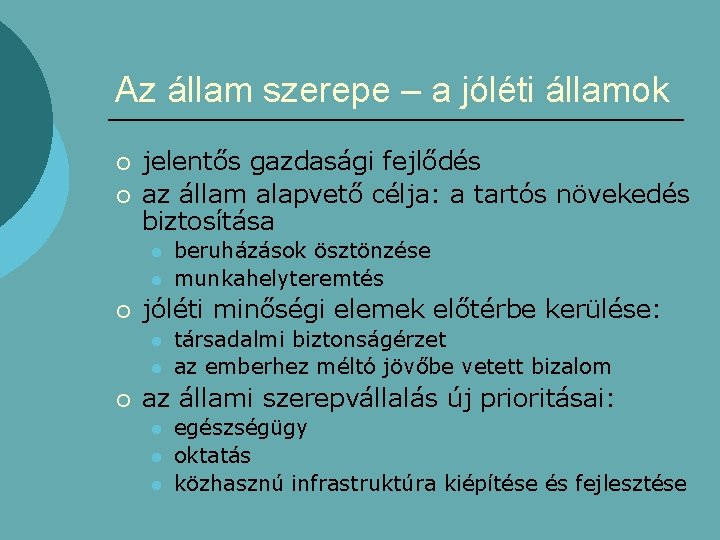 Az állam szerepe – a jóléti államok ¡ ¡ jelentős gazdasági fejlődés az állam