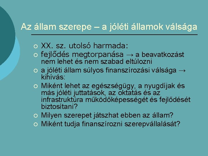 Az állam szerepe – a jóléti államok válsága ¡ ¡ ¡ XX. sz. utolsó