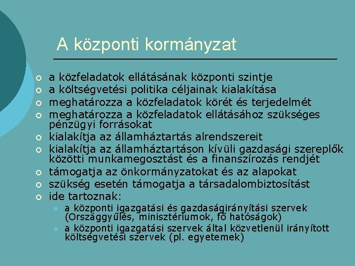 A központi kormányzat ¡ ¡ ¡ ¡ ¡ a közfeladatok ellátásának központi szintje a