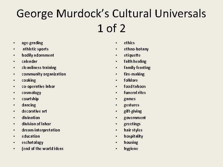 George Murdock’s Cultural Universals 1 of 2 • • • • • age-grading athletic