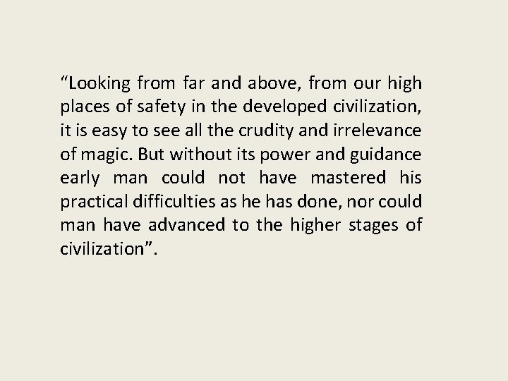 “Looking from far and above, from our high places of safety in the developed