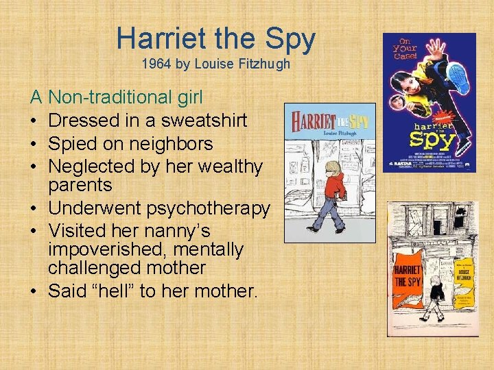 Harriet the Spy 1964 by Louise Fitzhugh A Non-traditional girl • Dressed in a