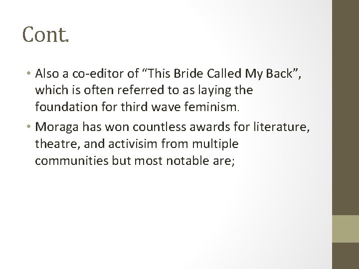 Cont. • Also a co-editor of “This Bride Called My Back”, which is often Cont. • Also a co-editor of “This Bride Called My Back”, which is often
