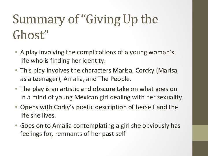 Summary of “Giving Up the Ghost” • A play involving the complications of a Summary of “Giving Up the Ghost” • A play involving the complications of a
