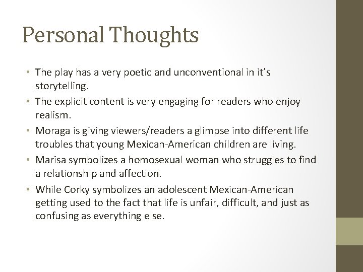 Personal Thoughts • The play has a very poetic and unconventional in it’s storytelling. Personal Thoughts • The play has a very poetic and unconventional in it’s storytelling.