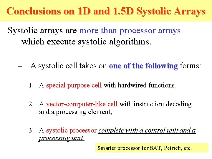 Conclusions on 1 D and 1. 5 D Systolic Arrays Systolic arrays are more