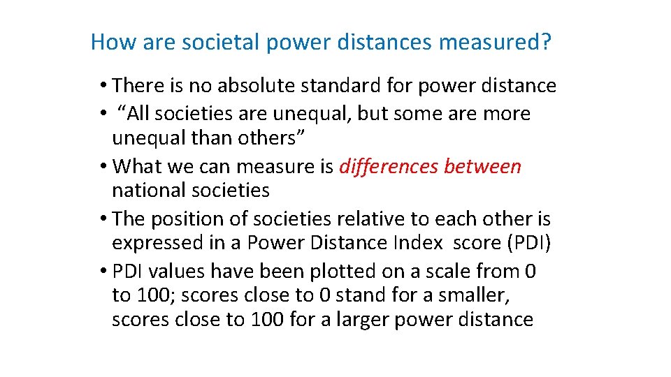 How are societal power distances measured? • There is no absolute standard for power