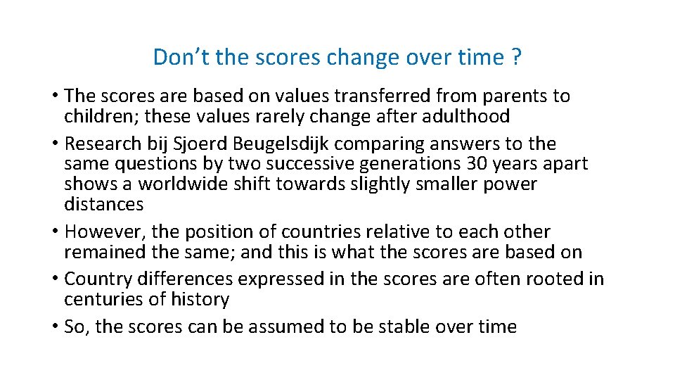 Don’t the scores change over time ? • The scores are based on values
