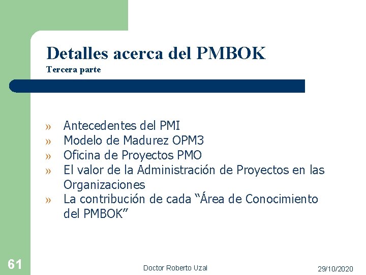 Detalles acerca del PMBOK Tercera parte Antecedentes del PMI Modelo de Madurez OPM 3