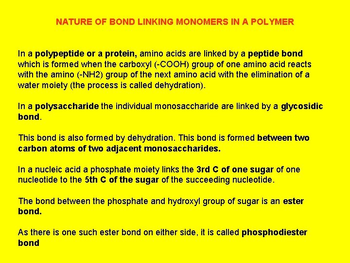 NATURE OF BOND LINKING MONOMERS IN A POLYMER In a polypeptide or a protein,