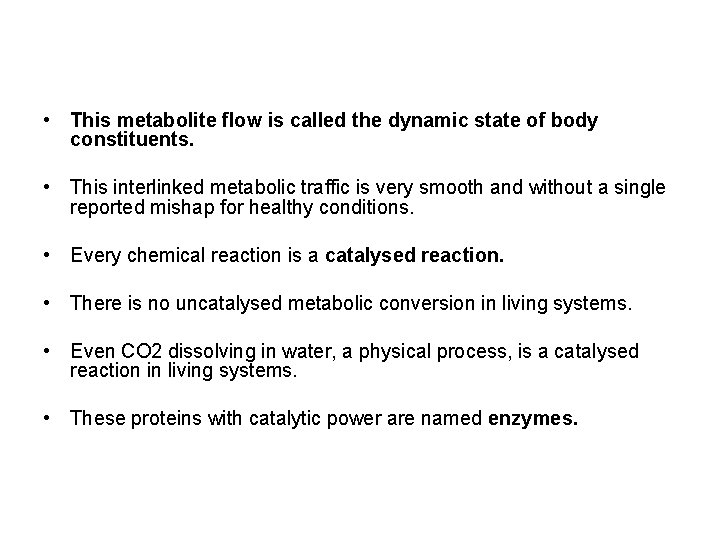  • This metabolite flow is called the dynamic state of body constituents. •