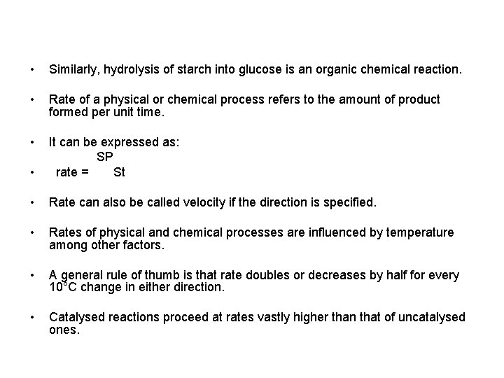  • Similarly, hydrolysis of starch into glucose is an organic chemical reaction. •