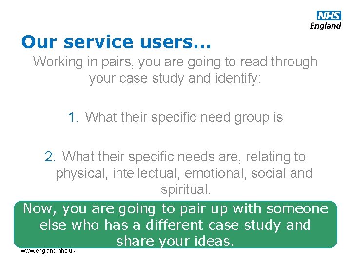 Our service users… Working in pairs, you are going to read through your case