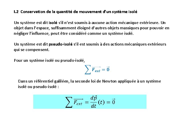 I. 2 Conservation de la quantité de mouvement d’un système isolé Un système est I. 2 Conservation de la quantité de mouvement d’un système isolé Un système est
