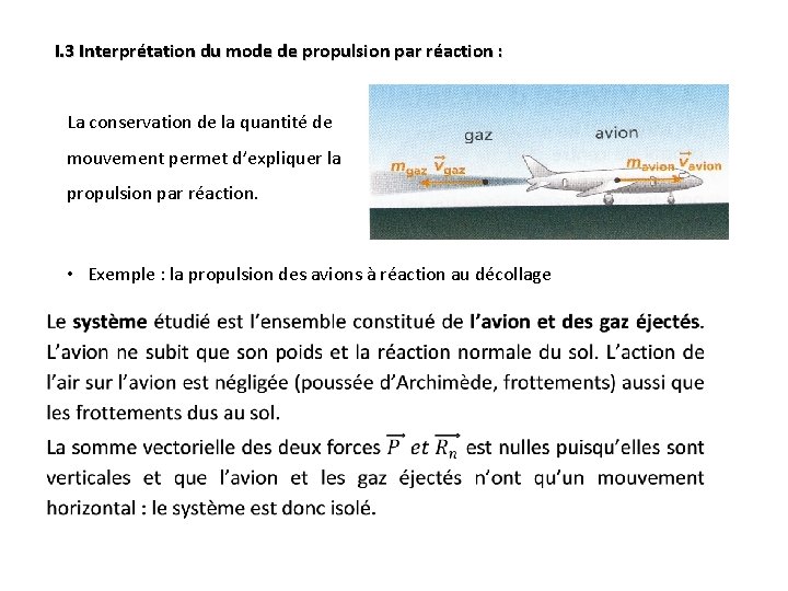 I. 3 Interprétation du mode de propulsion par réaction : La conservation de la I. 3 Interprétation du mode de propulsion par réaction : La conservation de la