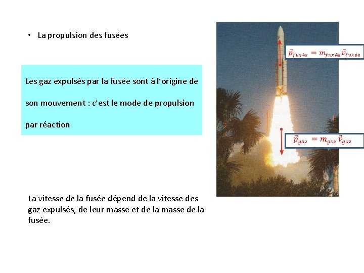 • La propulsion des fusées Les gaz expulsés par la fusée sont à • La propulsion des fusées Les gaz expulsés par la fusée sont à