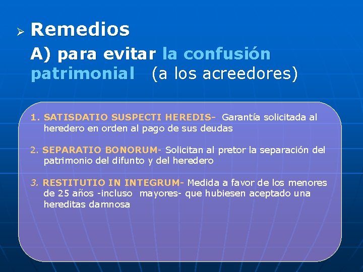 Ø Remedios A) para evitar la confusión patrimonial (a los acreedores) 1. SATISDATIO SUSPECTI