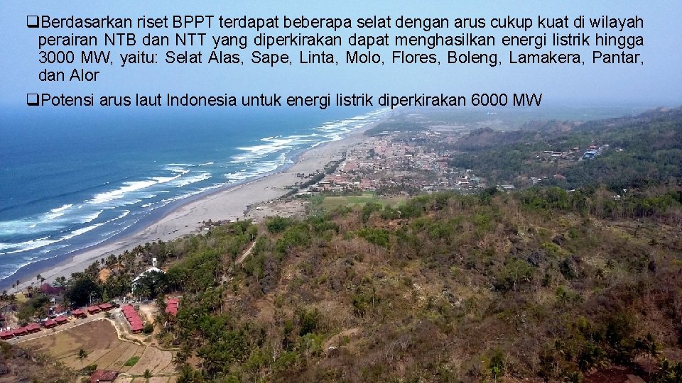 q. Berdasarkan riset BPPT terdapat beberapa selat dengan arus cukup kuat di wilayah perairan