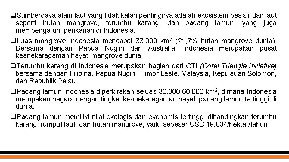 q. Sumberdaya alam laut yang tidak kalah pentingnya adalah ekosistem pesisir dan laut seperti