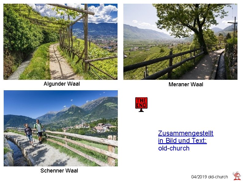 Algunder Waal Meraner Waal Zusammengestellt in Bild und Text: old-church Schenner Waal 04/2019 old-church