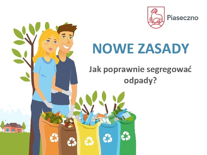 NOWE ZASADY Jak poprawnie segregować odpady? 