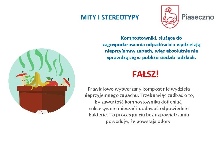 MITY I STEREOTYPY Kompostowniki, służące do zagospodarowania odpadów bio wydzielają nieprzyjemny zapach, więc absolutnie