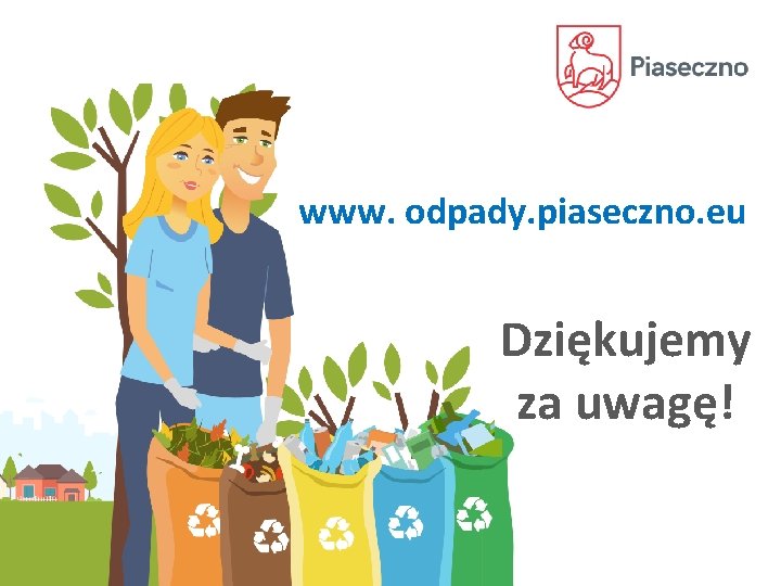 www. odpady. piaseczno. eu Dziękujemy za uwagę! 