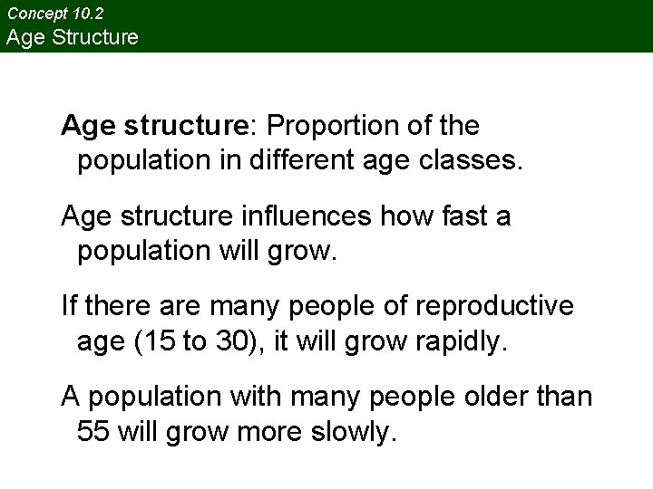 Concept 10. 2 Age Structure Age structure: Proportion of the population in different age