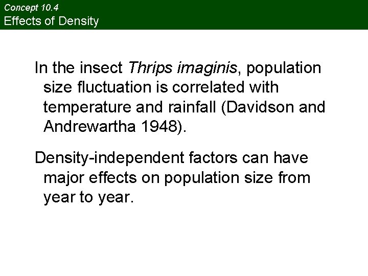 Concept 10. 4 Effects of Density In the insect Thrips imaginis, population size fluctuation