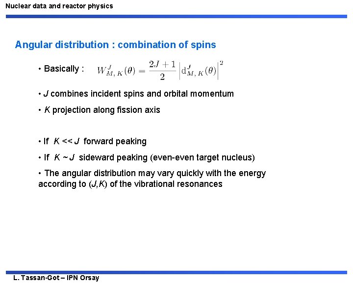 Nuclear data and reactor physics Angular distribution : combination of spins • Basically :