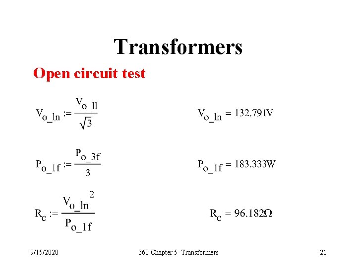 Transformers Open circuit test 9/15/2020 360 Chapter 5 Transformers 21 