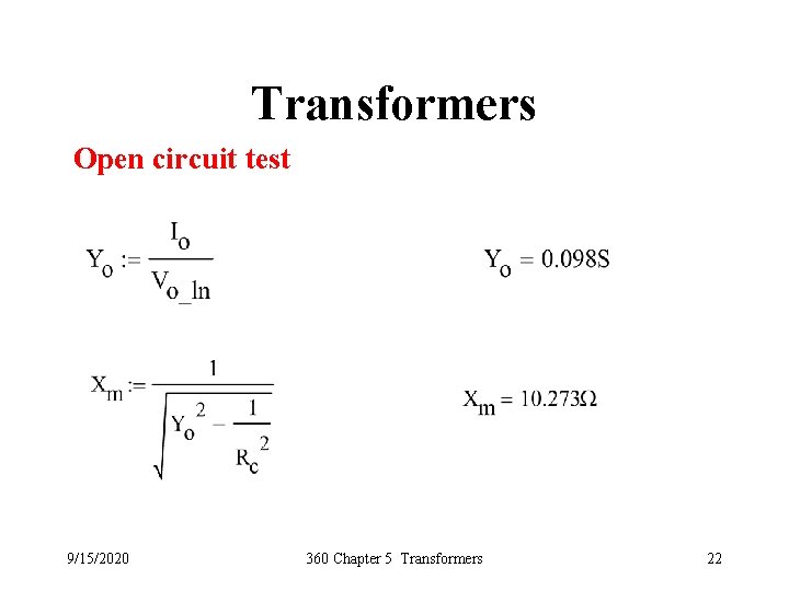 Transformers Open circuit test 9/15/2020 360 Chapter 5 Transformers 22 