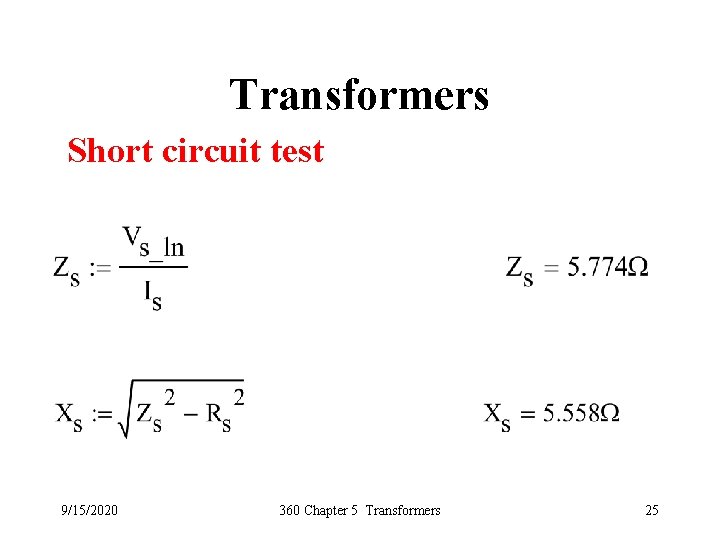 Transformers Short circuit test 9/15/2020 360 Chapter 5 Transformers 25 