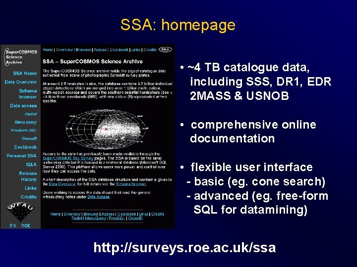 SSA: homepage • ~4 TB catalogue data, including SSS, DR 1, EDR 2 MASS