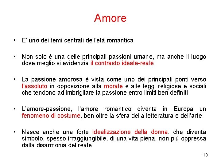 Amore • E’ uno dei temi centrali dell’età romantica • Non solo è una Amore • E’ uno dei temi centrali dell’età romantica • Non solo è una