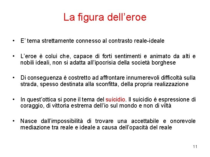 La figura dell’eroe • E’ tema strettamente connesso al contrasto reale-ideale • L’eroe è La figura dell’eroe • E’ tema strettamente connesso al contrasto reale-ideale • L’eroe è