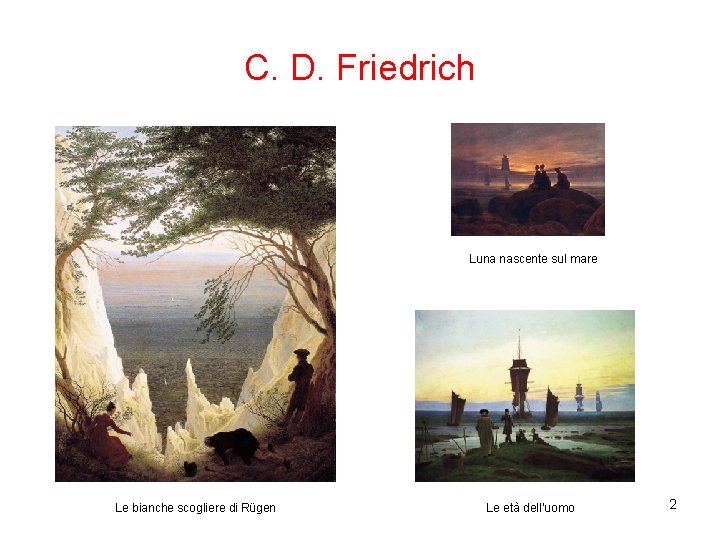 C. D. Friedrich Luna nascente sul mare Le bianche scogliere di Rügen Le età C. D. Friedrich Luna nascente sul mare Le bianche scogliere di Rügen Le età