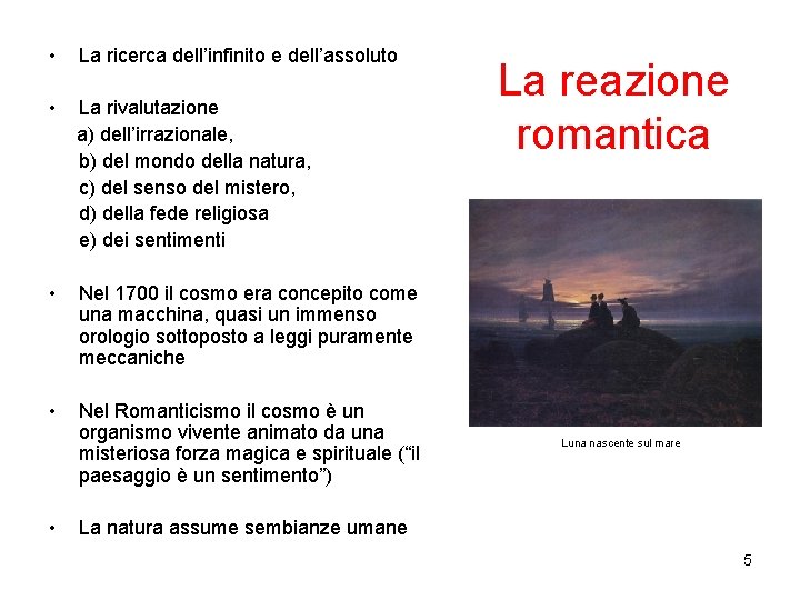 • La ricerca dell’infinito e dell’assoluto • La rivalutazione a) dell’irrazionale, b) del • La ricerca dell’infinito e dell’assoluto • La rivalutazione a) dell’irrazionale, b) del