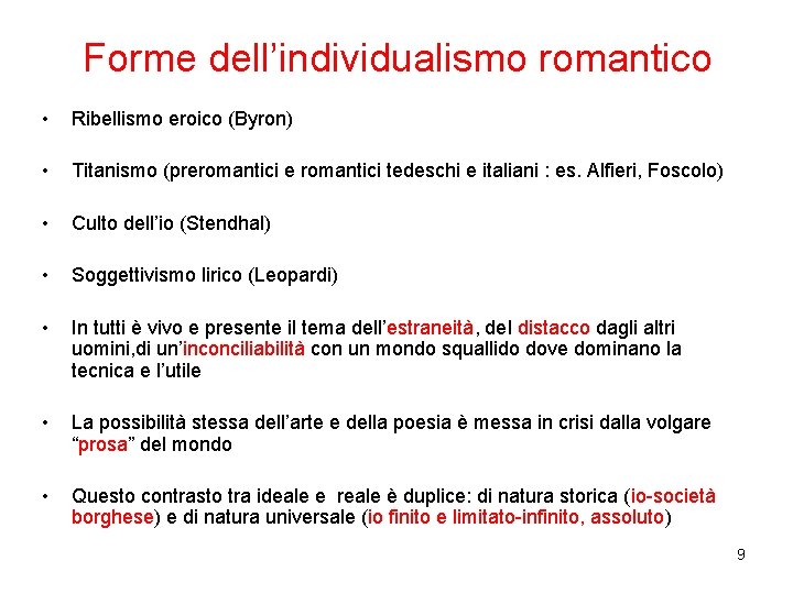 Forme dell’individualismo romantico • Ribellismo eroico (Byron) • Titanismo (preromantici e romantici tedeschi e Forme dell’individualismo romantico • Ribellismo eroico (Byron) • Titanismo (preromantici e romantici tedeschi e