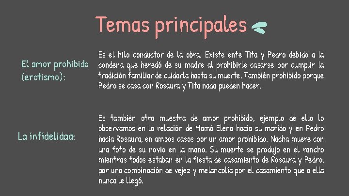 Temas principales El amor prohibido (erotismo): La infidelidad: Es el hilo conductor de la