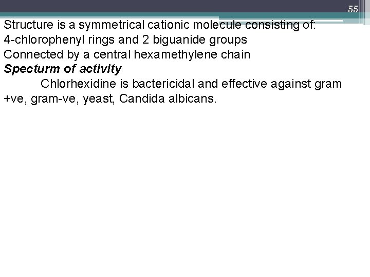 55 Structure is a symmetrical cationic molecule consisting of: 4 -chlorophenyl rings and 2