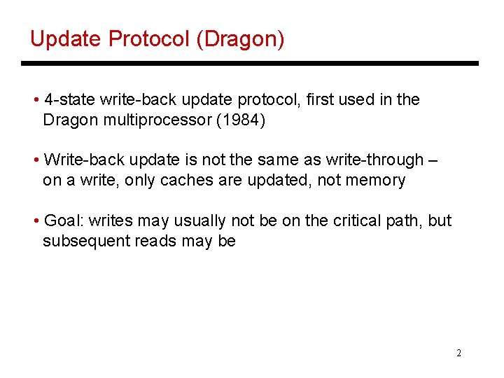 Update Protocol (Dragon) • 4 -state write-back update protocol, first used in the Dragon
